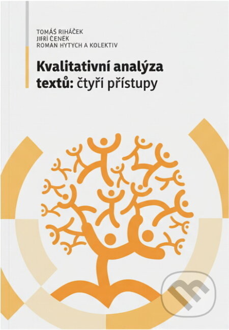 Kniha: Kvalitativní analýza textů : čtyři přístupy (Tomáš Řiháček, Ivo Čermák a Roman Hytych). Masarykova univerzita, 2013 Kniha: Kvalitativní analýza textů : čtyři přístupy (Tomáš Řiháček, Ivo Čermák a Roman Hytych). Masarykova univerzita, 2013