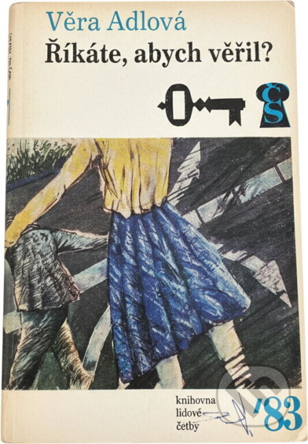 Kniha: Říkáte, abych věřil? (Věra Adlová). Československý spisovatel, 1983 Kniha: Říkáte, abych věřil? (Věra Adlová). Československý spisovatel, 1983