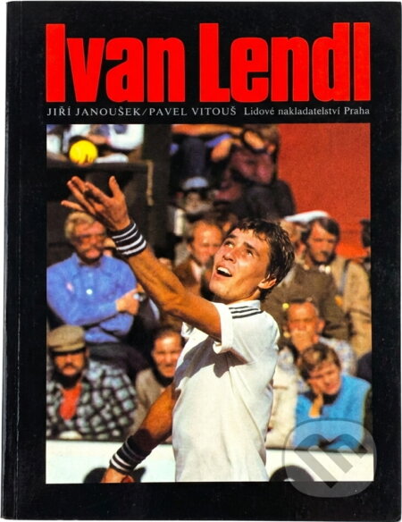 Kniha: Ivan Lendl (Jiří Janoušek a Pavel Vitouš). Lidové nakladatelství, 1990 Kniha: Ivan Lendl (Jiří Janoušek a Pavel Vitouš). Lidové nakladatelství, 1990