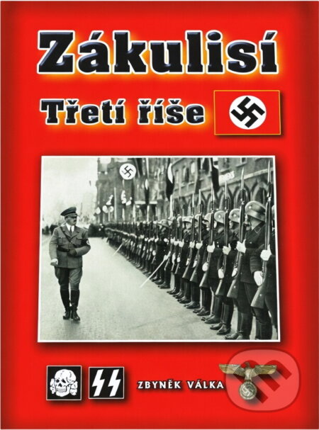 Kniha: Zákulisí Třetí říše (Zbyněk Válka). Jan Piszkiewicz, 2005 Kniha: Zákulisí Třetí říše (Zbyněk Válka). Jan Piszkiewicz, 2005