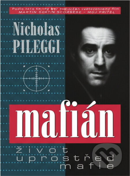 Kniha: Mafián : život uprostřed mafie (Nicholas Pileggi). , 1996 Kniha: Mafián : život uprostřed mafie (Nicholas Pileggi). , 1996