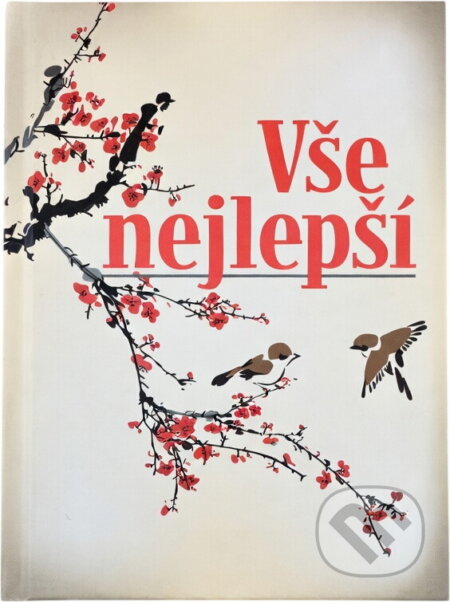 Kniha: Vše nejlepší (). , 2017 Kniha: Vše nejlepší (). , 2017