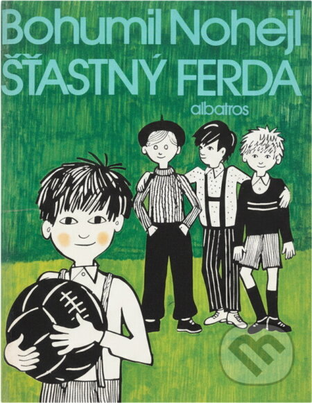 Kniha: Šťastný Ferda (Bohumil Nohejl). , 1982 Kniha: Šťastný Ferda (Bohumil Nohejl). , 1982