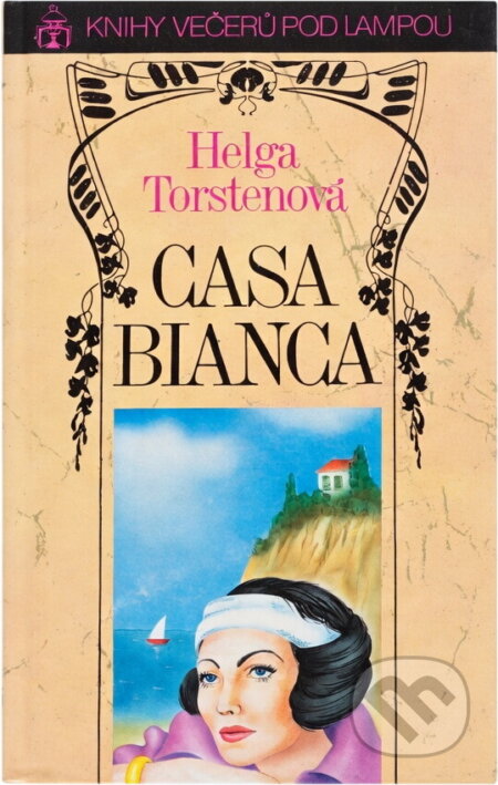 Kniha: Casa Bianca (Helga Torsten). Ivo Železný, 1992 Kniha: Casa Bianca (Helga Torsten). Ivo Železný, 1992