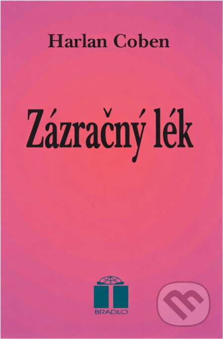 Kniha: Zázračný lék (Harlan Coben). Bradlo, 1992 Kniha: Zázračný lék (Harlan Coben). Bradlo, 1992