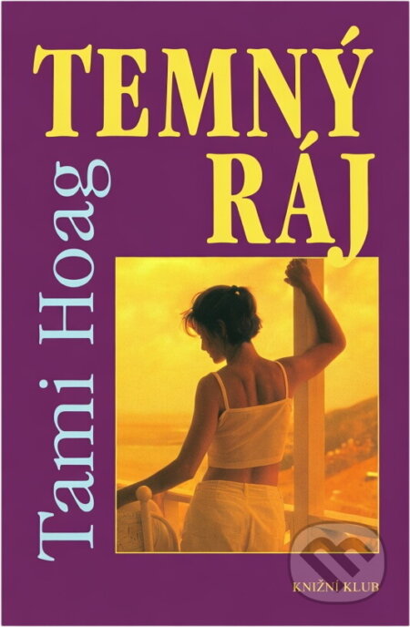 Kniha: Temný ráj (Tami Hoag). Knižní klub, 2001 Kniha: Temný ráj (Tami Hoag). Knižní klub, 2001