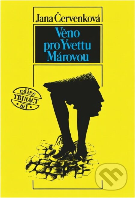 Kniha: Věno pro Yvettu Márovou (Jana Červenková). Mladá fronta, 1989 Kniha: Věno pro Yvettu Márovou (Jana Červenková). Mladá fronta, 1989