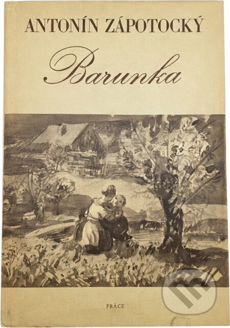 Kniha: Barunka (Antonín Zápotocký). Práce, 1979 Kniha: Barunka (Antonín Zápotocký). Práce, 1979