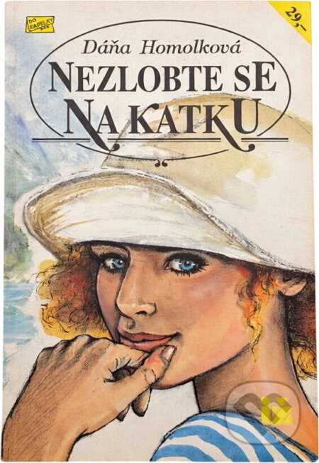 Kniha: Nezlobte se na Katku (Dáňa Homolková). Ivo Železný, 1993 Kniha: Nezlobte se na Katku (Dáňa Homolková). Ivo Železný, 1993