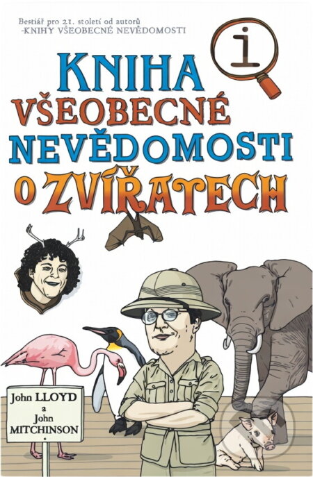 Kniha: Kniha všeobecné nevědomosti o zvířatech (John Lloyd a John Mitchinson). BB/art, 2010 Kniha: Kniha všeobecné nevědomosti o zvířatech (John Lloyd a John Mitchinson). BB/art, 2010
