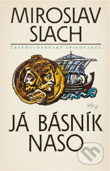 Kniha: Já básník Naso (Miroslav Slach). Československý spisovatel, 1990 Kniha: Já básník Naso (Miroslav Slach). Československý spisovatel, 1990