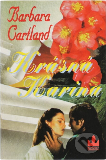 Kniha: Krásná Karina (Barbara Cartland). Baronet, 1997 Kniha: Krásná Karina (Barbara Cartland). Baronet, 1997
