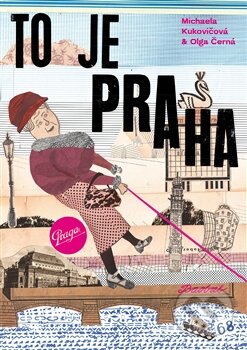 Kniha: To je Praha (Olga Černá). Baobab, 2015 Kniha: To je Praha (Olga Černá). Baobab, 2015