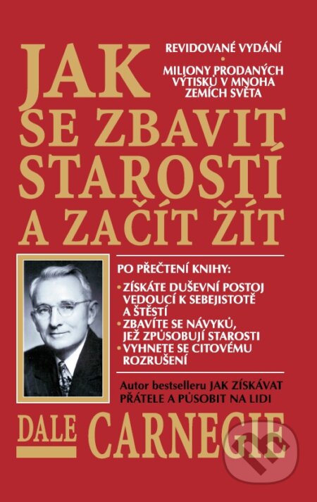 Kniha: Jak se zbavit starostí a začít žít (Dale Carnegie). BETA - Dobrovský, 2015 Kniha: Jak se zbavit starostí a začít žít (Dale Carnegie). BETA - Dobrovský, 2015