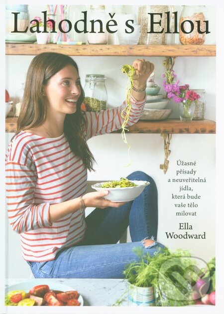 Kniha: Lahodně s Ellou (Ella Mills a Ella Woodward). Edice knihy Omega, 2015 Kniha: Lahodně s Ellou (Ella Mills a Ella Woodward). Edice knihy Omega, 2015