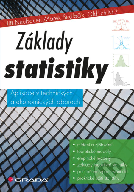 E-kniha: Základy statistiky (Jiří Neubauer, Marek Sedlačík a Oldřich Kříž). Grada, 2012 E-kniha: Základy statistiky (Jiří Neubauer, Marek Sedlačík a Oldřich Kříž). Grada, 2012