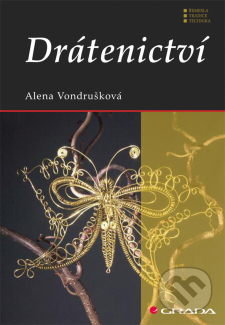 E-kniha: Drátenictví (Alena Vondrušková). Grada, 2012 E-kniha: Drátenictví (Alena Vondrušková). Grada, 2012