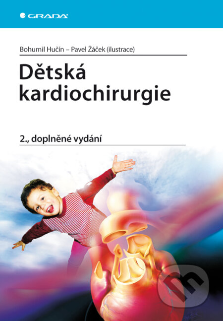 E-kniha: Dětská kardiochirurgie (Bohumil Hučín a Pavel Žáček). Grada, 2012 E-kniha: Dětská kardiochirurgie (Bohumil Hučín a Pavel Žáček). Grada, 2012