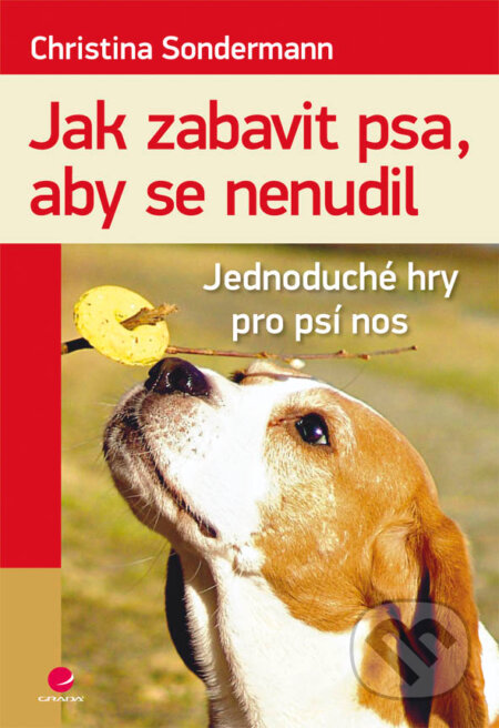 E-kniha: Jak zabavit psa, aby se nenudil (Christina Sondermann). Grada, 2013 E-kniha: Jak zabavit psa, aby se nenudil (Christina Sondermann). Grada, 2013