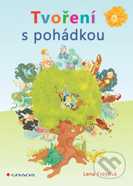 E-kniha: Tvoření s pohádkou (Lena Freyová). Grada, 2013 E-kniha: Tvoření s pohádkou (Lena Freyová). Grada, 2013