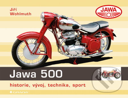 E-kniha: Jawa 500 (Jiří Wohlmuth). Grada, 2013 E-kniha: Jawa 500 (Jiří Wohlmuth). Grada, 2013