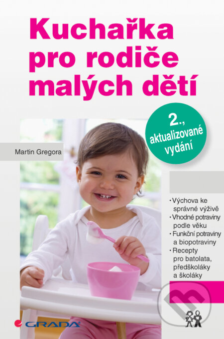 E-kniha: Kuchařka pro rodiče malých dětí (Martin Gregora). Grada, 2014 E-kniha: Kuchařka pro rodiče malých dětí (Martin Gregora). Grada, 2014