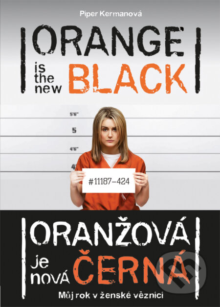 E-kniha: Oranžová je nová černá (Piper Kerman). Grada, 2014 E-kniha: Oranžová je nová černá (Piper Kerman). Grada, 2014