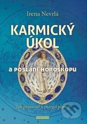 Kniha: Karmický úkol a poslání horoskopu (Irena Nevrlá). Fontána, 2015 Kniha: Karmický úkol a poslání horoskopu (Irena Nevrlá). Fontána, 2015