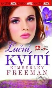 Kniha: Luční kvítí (Kimberley Freeman). Alpress, 2015 Kniha: Luční kvítí (Kimberley Freeman). Alpress, 2015