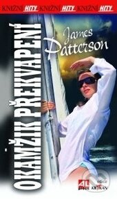 Kniha: Okamžik překvapení (James Patterson). Alpress, 2015 Kniha: Okamžik překvapení (James Patterson). Alpress, 2015