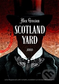 Kniha: Scotland Yard (Alex Grecian). Argo, 2015 Kniha: Scotland Yard (Alex Grecian). Argo, 2015