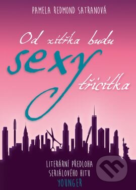 Kniha: Od zítřka budu sexy třicítka (Pamela Redmond Satran). Grada, 2015 Kniha: Od zítřka budu sexy třicítka (Pamela Redmond Satran). Grada, 2015