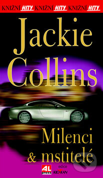 Kniha: Milenci & mstitelé (Jackie Collins). Alpress, 2015 Kniha: Milenci & mstitelé (Jackie Collins). Alpress, 2015