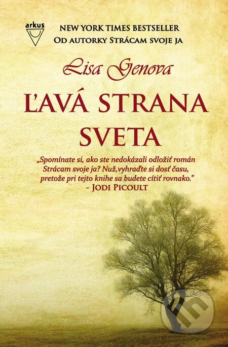 Kniha: Ľavá strana sveta (Lisa Genova). Arkus, 2015 Kniha: Ľavá strana sveta (Lisa Genova). Arkus, 2015