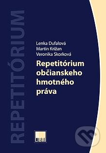 Kniha: Repetitórium občianskeho hmotného práva (Lenka Dufalová, Martin Križan a Veronika Skorková). IURIS LIBRI, 2015 Kniha: Repetitórium občianskeho hmotného práva (Lenka Dufalová, Martin Križan a Veronika Skorková). IURIS LIBRI, 2015