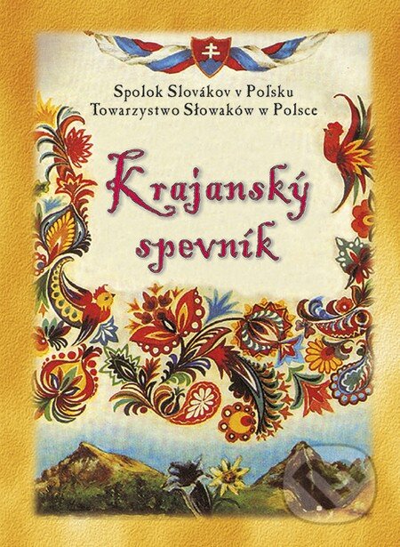 Kniha: Krajanský spevník (Autorský kolektív). Spolok Slovákov v Poľsku Kniha: Krajanský spevník (Autorský kolektív). Spolok Slovákov v Poľsku