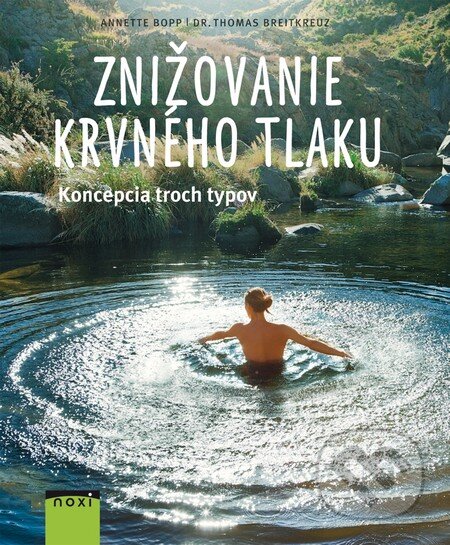 Kniha: Znižovanie krvného tlaku (Anette Bopp a Thomas Breitkreuz). NOXI, 2015 Kniha: Znižovanie krvného tlaku (Anette Bopp a Thomas Breitkreuz). NOXI, 2015