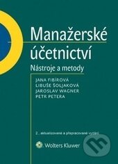 Kniha: Manažerské účetnictví (Jana Fibírová, Jaroslav Wagner, Libuše Šoljaková a Petr Petera). Wolters Kluwer ČR, 2015 Kniha: Manažerské účetnictví (Jana Fibírová, Jaroslav Wagner, Libuše Šoljaková a Petr Petera). Wolters Kluwer ČR, 2015