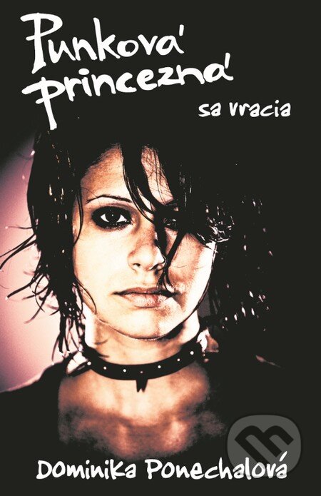 Kniha: Punková princezná sa vracia (Dominika Ponechalová). Slovenský spisovateľ, 2015 Kniha: Punková princezná sa vracia (Dominika Ponechalová). Slovenský spisovateľ, 2015
