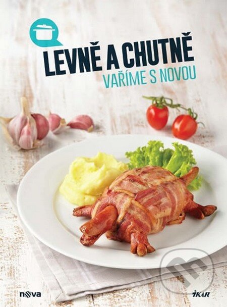 Kniha: Levně a chutně vaříme s Novou (Ikar CZ). Ikar CZ, 2015 Kniha: Levně a chutně vaříme s Novou (Ikar CZ). Ikar CZ, 2015