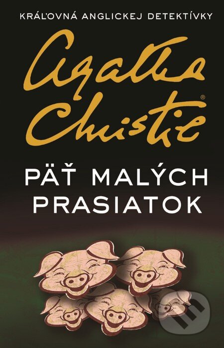 Kniha: Päť malých prasiatok (Agatha Christie). Slovenský spisovateľ, 2015 Kniha: Päť malých prasiatok (Agatha Christie). Slovenský spisovateľ, 2015