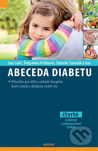 Kniha: Abeceda diabetu (Jan Lebl, Štěpánka Průhová, Zdeněk Šumník a kolektív). Maxdorf, 2015 Kniha: Abeceda diabetu (Jan Lebl, Štěpánka Průhová, Zdeněk Šumník a kolektív). Maxdorf, 2015
