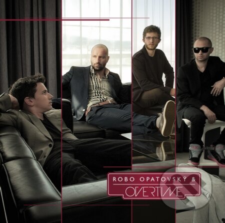 Hudobné CD: Robo Opatovský & Overtime (Hudobné albumy). Hudobné albumy Hudobné CD: Robo Opatovský & Overtime (Hudobné albumy). Hudobné albumy