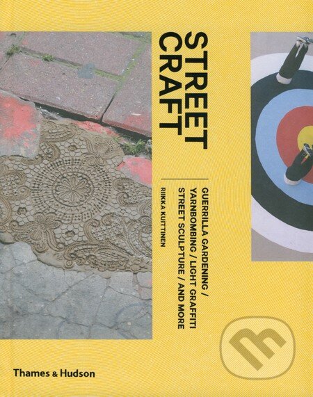 Kniha: Street Craft (Riikka Kuittinen). Thames & Hudson, 2015 Kniha: Street Craft (Riikka Kuittinen). Thames & Hudson, 2015
