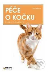 Kniha: Péče o kočku (Joan Moore). Rebo, 2015 Kniha: Péče o kočku (Joan Moore). Rebo, 2015