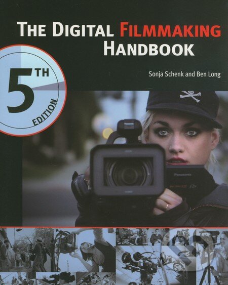 Kniha: The Digital Filmmaking Handbook (Sonja Schenk). Cengage, 2015 Kniha: The Digital Filmmaking Handbook (Sonja Schenk). Cengage, 2015