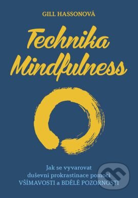 Kniha: Technika Mindfulness (Gill Hasson), 2015 Kniha: Technika Mindfulness (Gill Hasson), 2015