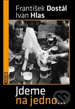 Kniha: Jdeme na jedno (Ivan Hlas). Bondy, 2015 Kniha: Jdeme na jedno (Ivan Hlas). Bondy, 2015