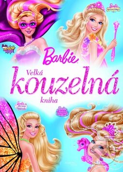 Kniha: Barbie: Velká kouzelná kniha (Egmont ČR). Egmont ČR, 2015 Kniha: Barbie: Velká kouzelná kniha (Egmont ČR). Egmont ČR, 2015