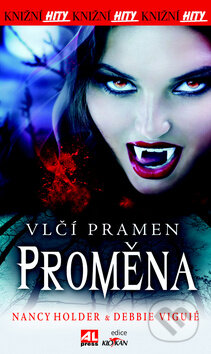 Kniha: Vlčí pramen: Proměna (Debbie Viguié a Nancy Holden). Alpress, 2015 Kniha: Vlčí pramen: Proměna (Debbie Viguié a Nancy Holden). Alpress, 2015